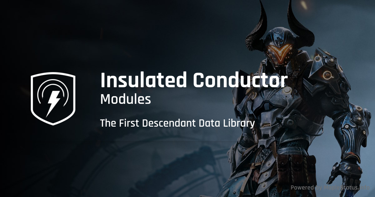 Insulated Conductor - Modules - The First Descendant Data Library ...